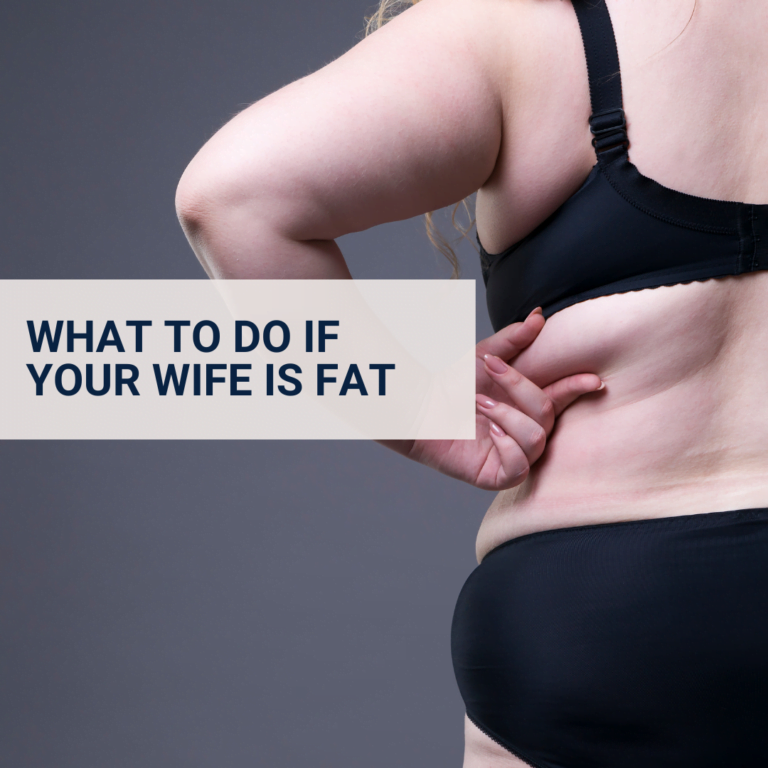 Read more about the article What to do if your wife is fat